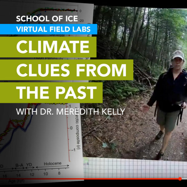 advertisement for Dr. Meredith Kelly's virtual field lab entitled Climate Clues from the Past